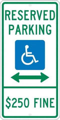 NMC - "Reserved Parking $250 Fine", "Handicap Symbol", 12" Wide x 24" High, Aluminum ADA Signs - 0.08" Thick, Green & Blue on White, Engineer Grade Reflectivity, Rectangle, Post Mount - Exact Tool & Supply