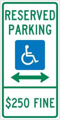 NMC - "Reserved Parking $250 Fine", "Handicap Symbol", 12" Wide x 24" High, Aluminum ADA Signs - 0.04" Thick, Green & Blue on White, Rectangle, Post Mount - Exact Tool & Supply