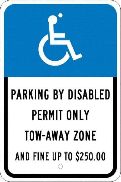 NMC - "Parking By Disabled Permit Only Tow-Away Zone And Fine Up To $250", "Handicap Symbol", 12" Wide x 18" High, Aluminum ADA Signs - 0.08" Thick, White on Blue, Engineer Grade Reflectivity, Rectangle, Post Mount - Exact Tool & Supply