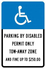 NMC - "Parking By Disabled Permit Only Tow-Away Zone And Fine Up To $250", "Handicap Symbol", 12" Wide x 18" High, Aluminum ADA Signs - 0.04" Thick, White on Blue, Rectangle, Post Mount - Exact Tool & Supply