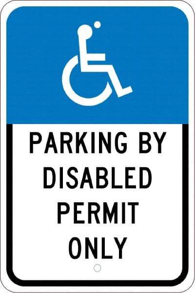 NMC - "Parking By Disabled Permit Only", "Handicap Symbol", 12" Wide x 18" High, Aluminum ADA Signs - 0.08" Thick, White on Blue, Engineer Grade Reflectivity, Rectangle, Post Mount - Exact Tool & Supply