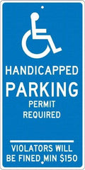 NMC - "Handicapped Parking Permit Required Violators Will Be Fined Min $150", "Handicap Symbol", 12" Wide x 24" High, Aluminum ADA Signs - 0.063" Thick, White on Blue, Rectangle, Post Mount - Exact Tool & Supply