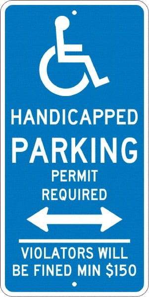 NMC - "Handicapped Parking Permit Required Violators Will Be Fined Min $150", "Handicap Symbol", 12" Wide x 24" High, Aluminum ADA Signs - 0.08" Thick, White on Blue, Engineer Grade Reflectivity, Rectangle, Post Mount - Exact Tool & Supply