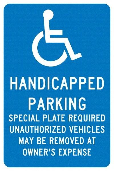 NMC - "Handicapped Parking Special Plate Required Unauthorized Vehicles May Be Removed At Owner'S Expense", "Handicap Symbol", 12" Wide x 18" High, Aluminum ADA Signs - 0.04" Thick, White on Blue, Rectangle, Post Mount - Exact Tool & Supply