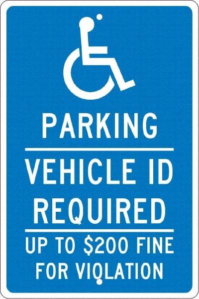 NMC - "Parking Vehicle Id Required Up To $200 Fine For Violation", "Handicap Symbol", 12" Wide x 18" High, Aluminum ADA Signs - 0.063" Thick, White on Blue, Rectangle, Post Mount - Exact Tool & Supply