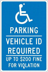 NMC - "Parking Vehicle Id Required Up To $200 Fine For Violation", "Handicap Symbol", 12" Wide x 18" High, Aluminum ADA Signs - 0.063" Thick, White on Blue, Rectangle, Post Mount - Exact Tool & Supply