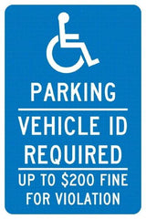 NMC - "Parking Vehicle Id Required Up To $200 Fine For Violation", "Handicap Symbol", 12" Wide x 18" High, Aluminum ADA Signs - 0.04" Thick, White on Blue, Rectangle, Post Mount - Exact Tool & Supply