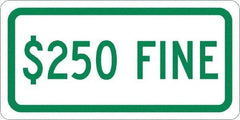NMC - "$250 Fine", 12" Wide x 6" High, Aluminum No Parking & Tow Away Signs - 0.08" Thick, Green on White, Engineer Grade Reflectivity, Rectangle, Post Mount - Exact Tool & Supply