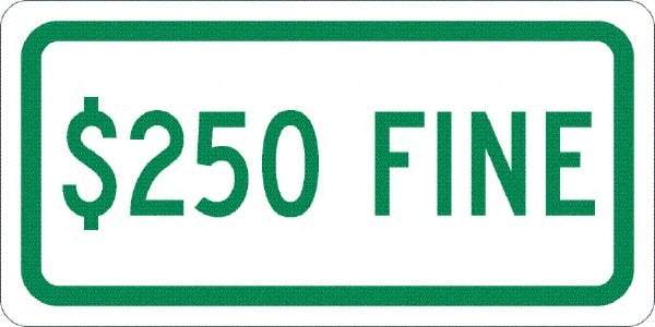 NMC - "$250 Fine", 12" Wide x 6" High, Aluminum No Parking & Tow Away Signs - 0.063" Thick, Green on White, Rectangle, Post Mount - Exact Tool & Supply