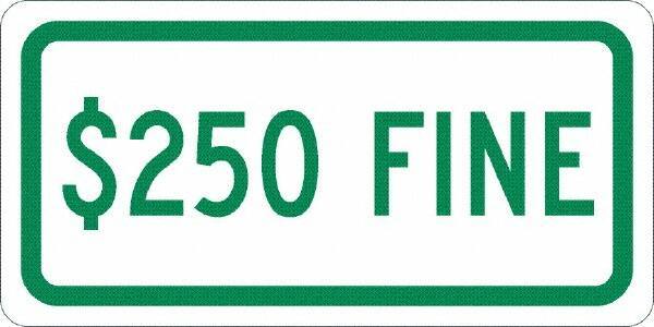 NMC - "$250 Fine", 12" Wide x 6" High, Aluminum No Parking & Tow Away Signs - 0.04" Thick, Green on White, Rectangle, Post Mount - Exact Tool & Supply
