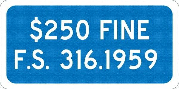 NMC - "$250 Fine F.S. 316.1959", 12" Wide x 6" High, Aluminum No Parking & Tow Away Signs - 0.063" Thick, White on Blue, Rectangle, Post Mount - Exact Tool & Supply