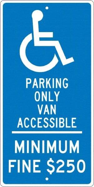 NMC - "Handicap Parking Only Van Accessible Minimum Fine $250", "Handicap Symbol", 12" Wide x 24" High, Aluminum Reserved Parking Signs - 0.063" Thick, White on Blue, Rectangle, Post Mount - Exact Tool & Supply
