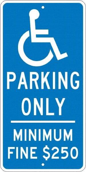 NMC - "Handicap Parking Only, Minimum Fine $250", "Handicap Symbol", 12" Wide x 24" High, Aluminum Reserved Parking Signs - 0.08" Thick, White on Blue, Engineer Grade Reflectivity, Rectangle, Post Mount - Exact Tool & Supply