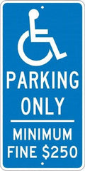NMC - "Handicap Parking Only, Minimum Fine $250", "Handicap Symbol", 12" Wide x 24" High, Aluminum Reserved Parking Signs - 0.08" Thick, White on Blue, Engineer Grade Reflectivity, Rectangle, Post Mount - Exact Tool & Supply