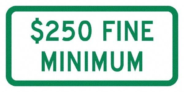 NMC - "Minimum Fine $250", 12" Wide x 6" High, Aluminum No Parking & Tow Away Signs - 0.08" Thick, Green on White, Engineer Grade Reflectivity, Rectangle, Post Mount - Exact Tool & Supply
