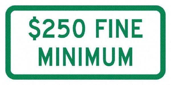 NMC - "Minimum Fine $250", 12" Wide x 6" High, Aluminum No Parking & Tow Away Signs - 0.063" Thick, Green on White, Rectangle, Post Mount - Exact Tool & Supply