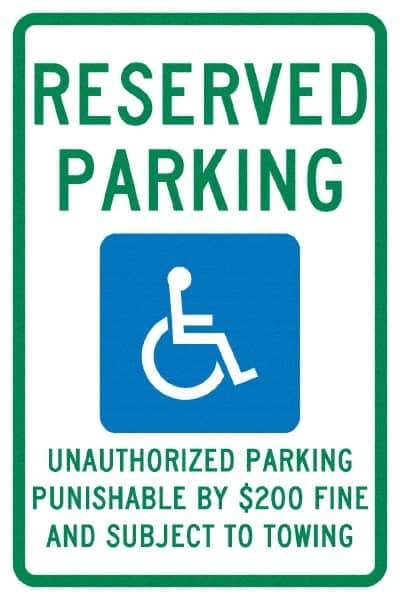 NMC - "Reserved Parking Unauthorized Parking Punishable By $200 Fine And Subject To Towing", "Handicap Symbol", 12" Wide x 18" High, Aluminum ADA Signs - 0.04" Thick, Green & Blue on White, Rectangle, Post Mount - Exact Tool & Supply