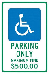 NMC - "Parking Only Maximum Fine $500.00", "Handicap Symbol", 12" Wide x 18" High, Aluminum ADA Signs - 0.04" Thick, Green & Blue on White, Rectangle, Post Mount - Exact Tool & Supply