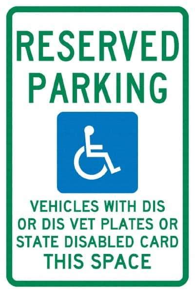 NMC - "Reserved Parking Vehicles With Dis Or Dis Vet Plates Or State Disabled Card This Space", "Handicap Symbol", 12" Wide x 18" High, Aluminum ADA Signs - 0.04" Thick, Green & Blue on White, Rectangle, Post Mount - Exact Tool & Supply