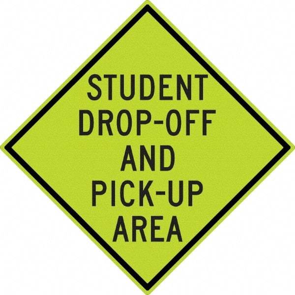 NMC - "Student Pick Up Area", 30" Wide x 30" High, Aluminum Warning & Safety Reminder Signs - 0.08" Thick, Black on Yellow, Diamond Grade Reflectivity, Diamond, Post Mount - Exact Tool & Supply