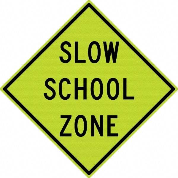 NMC - "Slow School Zone", 30" Wide x 30" High, Aluminum Traffic Control Signs - 0.08" Thick, Black on Yellow, Diamond Grade Reflectivity, Diamond, Post Mount - Exact Tool & Supply