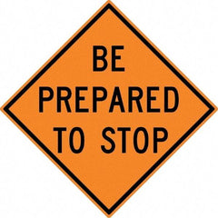 NMC - "Be Prepared to Stop", 30" Wide x 30" High, Aluminum Construction Roadway Signs - 0.08" Thick, Black on Orange, High Intensity Reflectivity, Diamond, Post Mount - Exact Tool & Supply