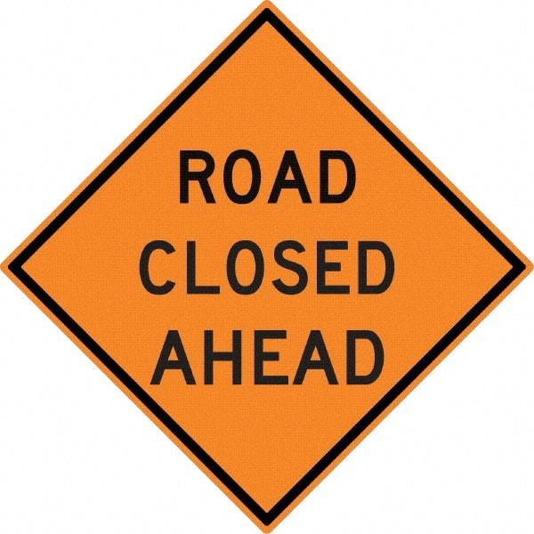 NMC - "Road Closed Ahead", 30" Wide x 30" High, Aluminum Construction Roadway Signs - 0.08" Thick, Black on Orange, High Intensity Reflectivity, Diamond, Post Mount - Exact Tool & Supply