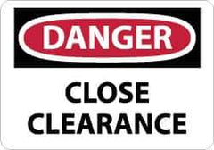 NMC - "Danger - Close Clearance", 10" Long x 14" Wide, Pressure-Sensitive Vinyl Safety Sign - Rectangle, 0.004" Thick, Use for Accident Prevention - Exact Tool & Supply