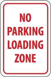 NMC - "No Parking - Loading Zone", 12" Wide x 18" High, Aluminum No Parking & Tow Away Signs - 0.04" Thick, Red on White, Rectangle, Wall Mount - Exact Tool & Supply