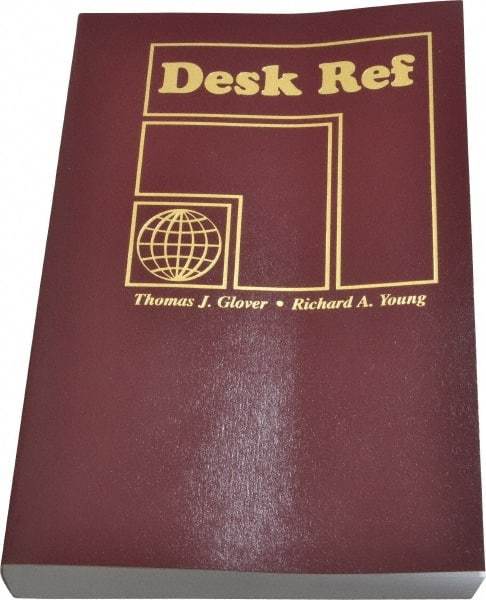 Sequoia Publishing - Desk Ref Publication, 4th Edition - by Thomas J. Glover & Richard A. Young, Sequoia Publishing, 2010 - Exact Tool & Supply