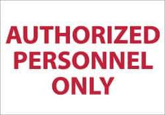 NMC - "Authorized Personnel Only", 7" Long x 10" Wide, Aluminum Safety Sign - Rectangle, 0.04" Thick, Use for Security & Admittance - Exact Tool & Supply
