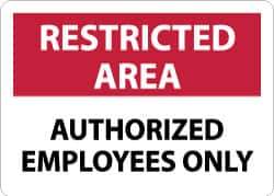 NMC - "Restricted Area - Authorized Employees Only", 10" Long x 14" Wide, Aluminum Safety Sign - Rectangle, 0.04" Thick, Use for Security & Admittance - Exact Tool & Supply