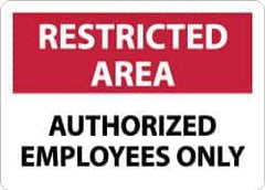 NMC - "Restricted Area - Authorized Employees Only", 10" Long x 14" Wide, Aluminum Safety Sign - Rectangle, 0.04" Thick, Use for Security & Admittance - Exact Tool & Supply