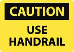 NMC - "Caution - Use Handrail", 7" Long x 10" Wide, Aluminum Safety Sign - Rectangle, 0.04" Thick, Use for Accident Prevention - Exact Tool & Supply