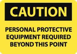 NMC - "Caution - Personal Protective Equipment Required Beyond This Point", 7" Long x 10" Wide, Aluminum Safety Sign - Rectangle, 0.04" Thick, Use for Accident Prevention - Exact Tool & Supply