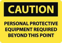 NMC - "Caution - Personal Protective Equipment Required Beyond This Point", 7" Long x 10" Wide, Aluminum Safety Sign - Rectangle, 0.04" Thick, Use for Accident Prevention - Exact Tool & Supply