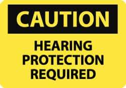 NMC - "Caution - Hearing Protection Required", 7" Long x 10" Wide, Aluminum Safety Sign - Rectangle, 0.04" Thick, Use for Accident Prevention - Exact Tool & Supply