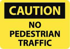 NMC - "Caution - No Pedestrian Traffic", 7" Long x 10" Wide, Aluminum Safety Sign - Rectangle, 0.04" Thick, Use for Accident Prevention - Exact Tool & Supply