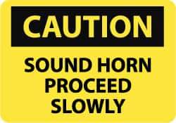 NMC - "Caution - Sound Horn - Proceed Slowly", 7" Long x 10" Wide, Aluminum Safety Sign - Rectangle, 0.04" Thick, Use for Accident Prevention - Exact Tool & Supply