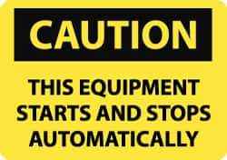 NMC - "Caution - This Equipment Starts and Stops Automatically", 7" Long x 10" Wide, Aluminum Safety Sign - Rectangle, 0.04" Thick, Use for Accident Prevention - Exact Tool & Supply