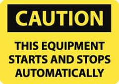 NMC - "Caution - This Equipment Starts and Stops Automatically", 7" Long x 10" Wide, Aluminum Safety Sign - Rectangle, 0.04" Thick, Use for Accident Prevention - Exact Tool & Supply