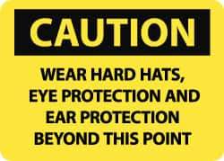 NMC - "Caution - Wear Hard Hats, Eye Protection and Ear Protection Beyond This Point", 10" Long x 14" Wide, Rigid Plastic Safety Sign - Rectangle, 0.05" Thick, Use for Accident Prevention - Exact Tool & Supply