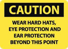 NMC - "Caution - Wear Hard Hats, Eye Protection and Ear Protection Beyond This Point", 10" Long x 14" Wide, Rigid Plastic Safety Sign - Rectangle, 0.05" Thick, Use for Accident Prevention - Exact Tool & Supply