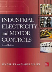 McGraw-Hill - INDUSTRIAL ELECTRICITY AND MOTOR CONTROLS Handbook, 2nd Edition - by Rex Miller, Mark Miller, McGraw-Hill, 2013 - Exact Tool & Supply