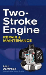 McGraw-Hill - TWO-STROKE ENGINE REPAIR AND MAINTENANCE Handbook, 1st Edition - by Paul Dempsey, McGraw-Hill, 2009 - Exact Tool & Supply