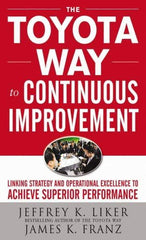 McGraw-Hill - TOYOTA WAY TO CONTINUOUS IMPROVEMENT Handbook, 1st Edition - by Jeffrey Liker & James K. Franz, McGraw-Hill, 2011 - Exact Tool & Supply