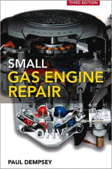 McGraw-Hill - SMALL GAS ENGINE REPAIR Handbook, 3rd Edition - by Paul Dempsey, McGraw-Hill, 2008 - Exact Tool & Supply