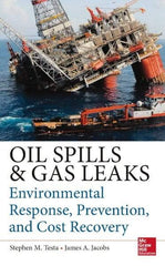 McGraw-Hill - OIL SPILL AND GAS LEAK EMERGENCY RESPONSE AND PREVENTION Handbook, 1st Edition - by Stephen Testa & James Jacobs, McGraw-Hill, 2014 - Exact Tool & Supply