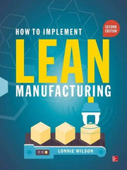 McGraw-Hill - HOW TO IMPLEMENT LEAN MANUFACTURING Handbook, 2nd Edition - by Lonnie Wilson, McGraw-Hill - Exact Tool & Supply