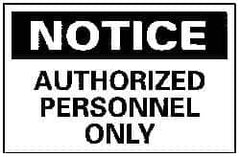 NMC - "Notice - Authorized Personnel Only", 10" Long x 14" Wide, Rigid Plastic Safety Sign - Rectangle, 0.05" Thick, Use for Security & Admittance - Exact Tool & Supply